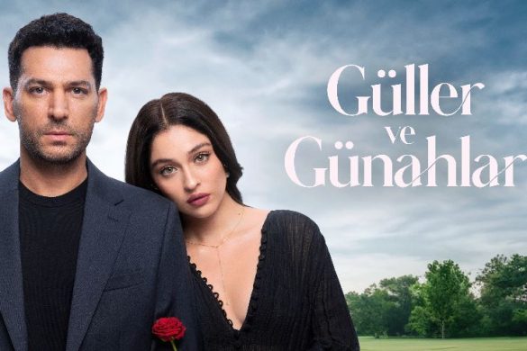 Güller ve Günahlar dizisi soluksuz izlenebilecek bir hikayeye sahip!